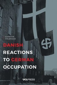 bokomslag Danish Reactions to German Occupation