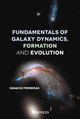 Fundamentals of Galaxy Dynamics, Formation and Evolution 1