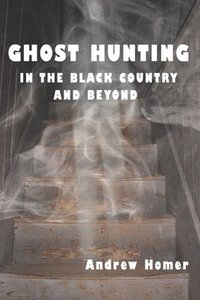 bokomslag Ghost Hunting in the Black Country and Beyond