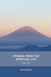 bokomslag Stories from the spiritual life - Volume 1