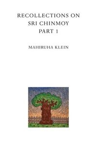 bokomslag Recollections on Sri Chinmoy, part 1