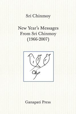 bokomslag New Year's Messages From Sri Chinmoy 1966-2007 (The heart-traveller series)