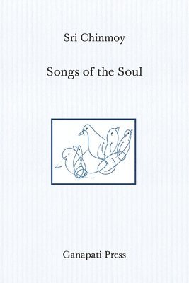 Songs of the Soul (The heart-traveller edition) 1