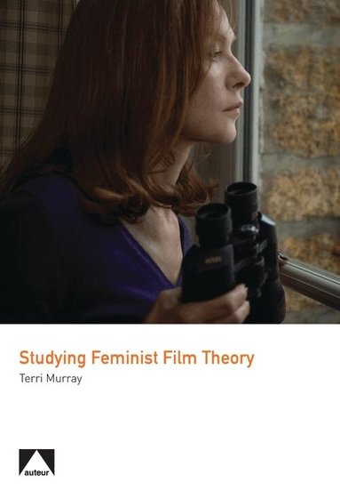 Terri Murray - Studying Feminist Film Theory, Inbunden