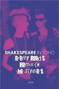 bokomslag Shakespeare In Soho: Jeremy Reed's Remix of The Sonnets