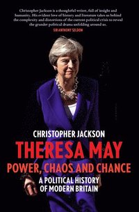 bokomslag Theresa May: Power, Chaos and Chance