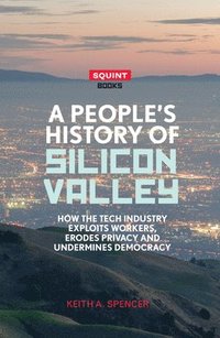 bokomslag A People's History of Silicon Valley