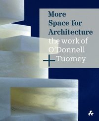 bokomslag More Space for Architecture: The Work of O'Donnell + Tuomey