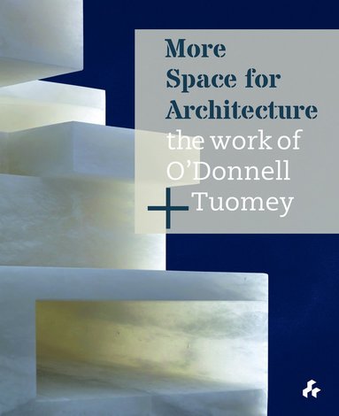 bokomslag More Space for Architecture: The Work of O'Donnell + Tuomey