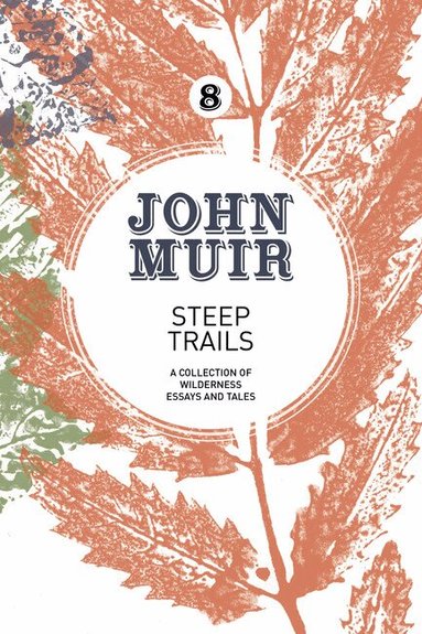 John Muir - Steep Trails, Häftad