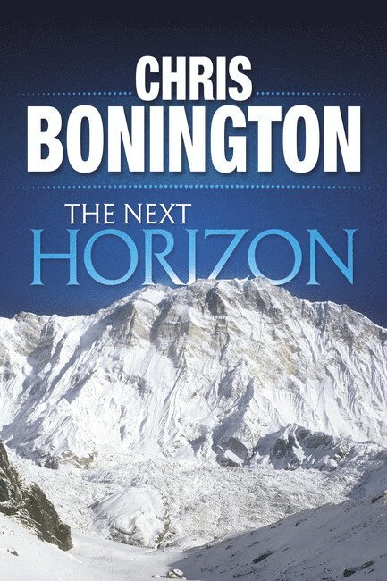 Chris Bonington, Sir Chris Bonington - Next Horizon, Häftad