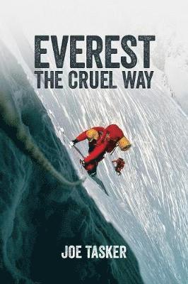 Tasker, J: Everest the Cruel Way
