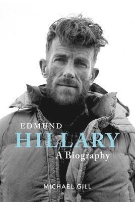 Michael Gill - Edmund Hillary - A Biography, Inbunden