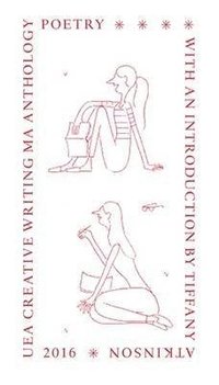 bokomslag UEA 2016 Creative Writing Anthology Prose Non-Fiction