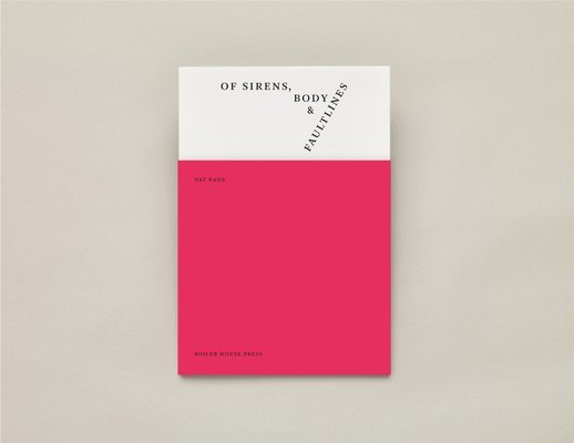 Nat Raha - of sirens, body & faultlines, Häftad