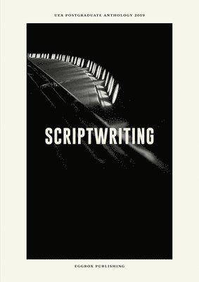 UEA Creative Writing Anthology Scriptwriting 1