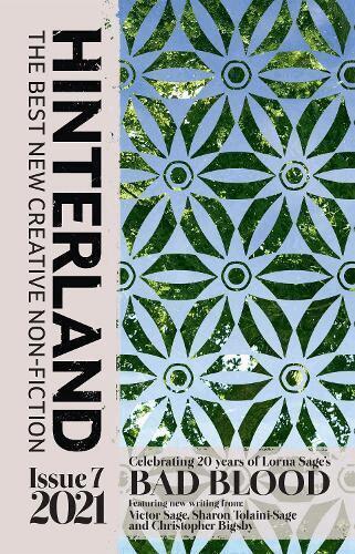 Lorna Sage, Sharon Tolaini-Sage, Christopher Bigsby, Victor Sage, Katrina Naomi, Ivan Pope, Helen Tookey, Andrew Kenrick, Freya Dean - Hinterland Issue 7 - Winter/Spring 2021, Häftad