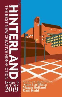 George Szirtes, Helen Szirtes, Anna Lachkaya, Dani Redd, Megan Holland, Steve Cushman, Andrew Menard, Andrew Kenrick, Freya Dean - Hinterland Issue 3, Häftad