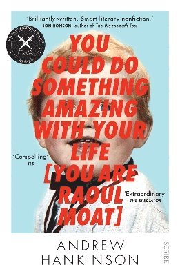 You Could Do Something Amazing with Your Life [You Are Raoul Moat] 1