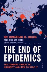bokomslag The End of Epidemics: the looming threat to humanity and how to stop it