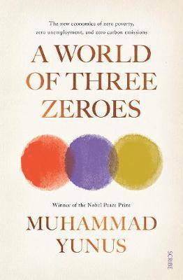 Muhammad Yunus - World of three zeroes - the new economics of zero poverty, zero unemploymen, Häftad