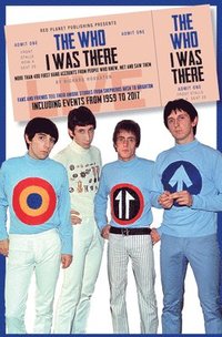 bokomslag The Who: I Was There