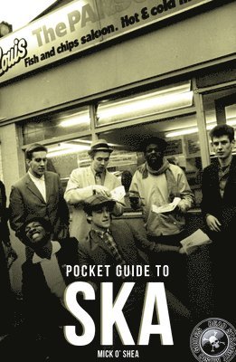 Mick O'Shea - Dead Straight Pocket Guide To Ska, Häftad