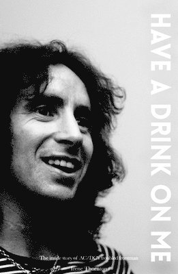 bokomslag Bon Scott: Have A Drink On Me