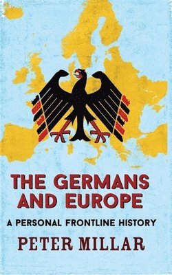 Peter Millar - Germans and Europe, Häftad