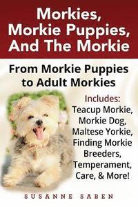 bokomslag Morkies, Morkie Puppies, And the Morkie