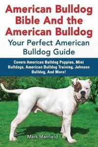 bokomslag American Bulldog Bible and the American Bulldog