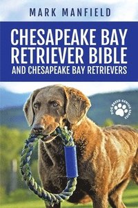 bokomslag Chesapeake Bay Retriever Bible and Chesapeake Bay Retrievers
