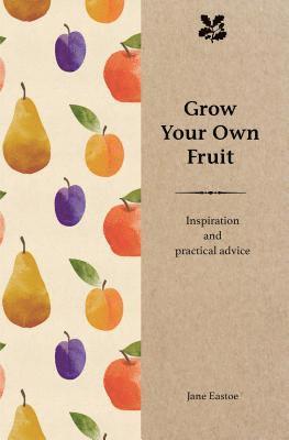 bokomslag Grow Your Own Fruit