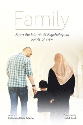 FAMILY, From the Islamic and Psychological Points of View 1