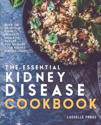 bokomslag Essential Kidney Disease Cookbook: 130 Delicious, Kidney-Friendly Meals To Manage Your Kidney Disease (CKD)