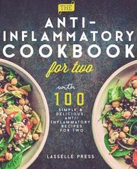 bokomslag Anti-Inflammatory Cookbook for Two: 100 Simple & Delicious, Anti-Inflammatory Recipes For Two