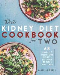 bokomslag Kidney Diet Cookbook for Two: 68 Simple & Delicious Kidney-Friendly Recipes For Two