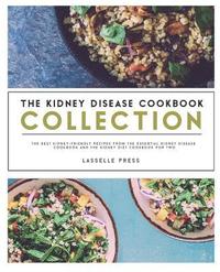 bokomslag Kidney Disease Cookbook Collection: The Best Kidney-Friendly Recipes From The Essential Kidney Disease Cookbook & The Kidney Diet Cookbook For Two