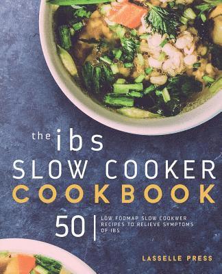 The IBS Slow Cooker Cookbook 1