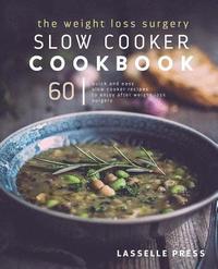 bokomslag The Weight Loss Surgery Slow Cooker Cookbook