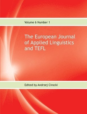 Andrzej Cirocki - The European Journal of Applied Linguistics and TEFL Volume 6 Number 1, Häftad