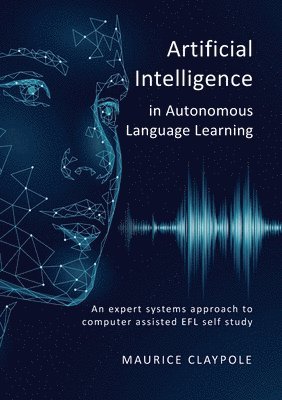 Maurice Claypole - Artificial Intelligence in Autonomous Language Learning, Häftad