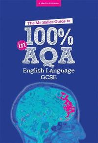 bokomslag The Mr Salles Guide to 100% in AQA GCSE English Language Exam