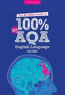 The Mr Salles Guide to 100% in AQA GCSE English Language Exam 1