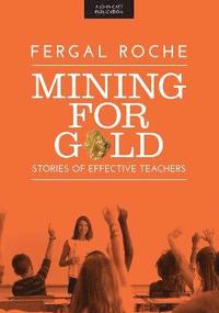 bokomslag Mining For Gold: Stories of Effective Teachers