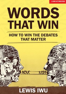 Words That Win: How to win the debates that matter 1