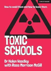 bokomslag Toxic Schools: How to avoid them & how to leave them