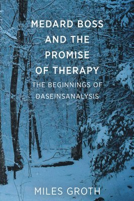 bokomslag Medard Boss and the Promise of Therapy