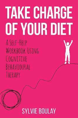 Sylvie Boulay - Take Charge of Your Diet, Häftad