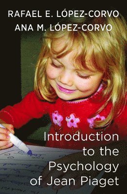 Introduction to the Psychology of Jean Piaget 1